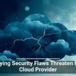 Worrying Security Flaws Threaten Every Cloud Provider
