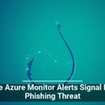Fake Azure Monitor Alerts Signal New Phishing Threat
