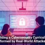 Building a Cybersecurity Curriculum Informed by Real-World Attackers