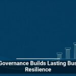 Data Governance Builds Lasting Business Resilience